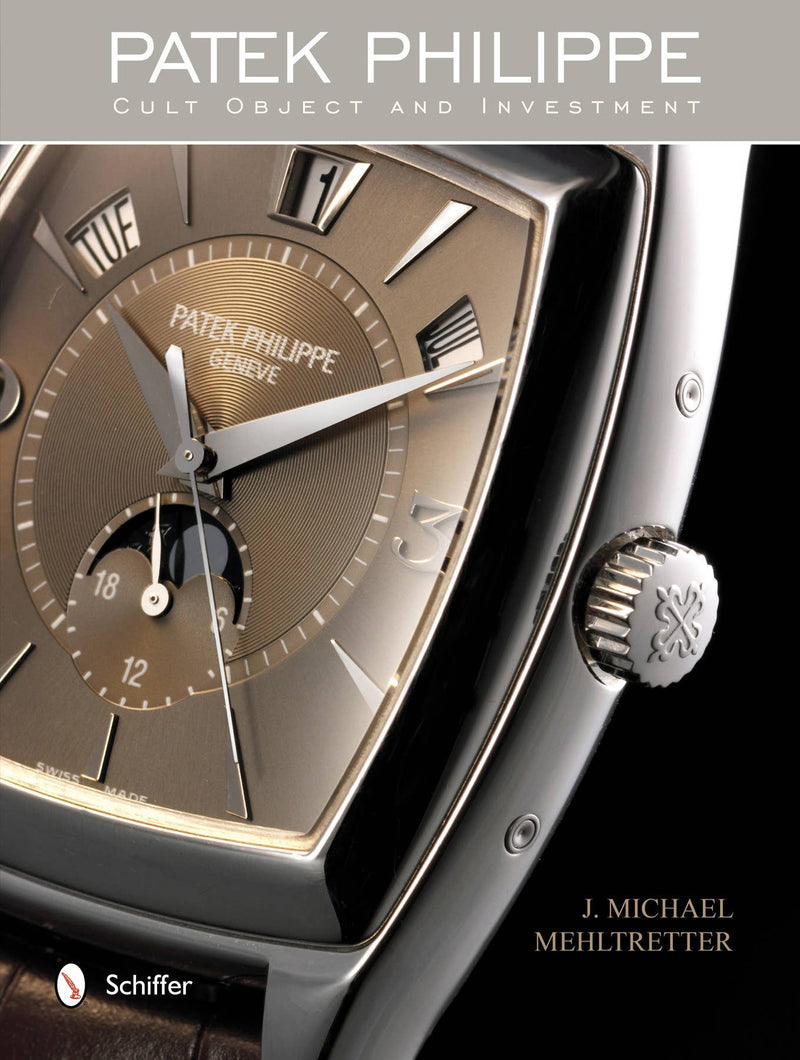 Schiffer Publishing - Patek Philippe: Cult Object and Investment