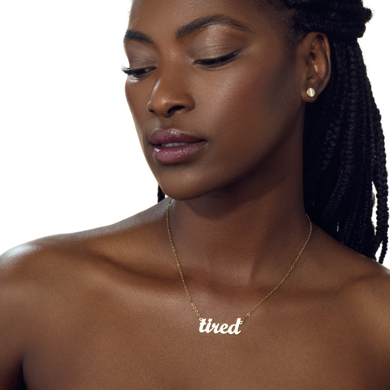 "tired" Nameplate Necklace