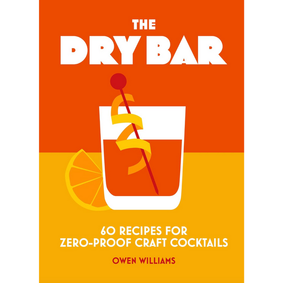 The Dry Bar: 60 Recipes for Zero-Proof Craft Cocktails