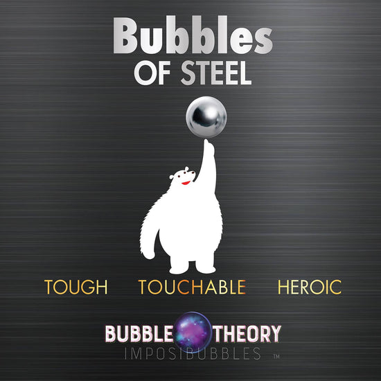Bubbles of Steel: Touchable and Heroic Bubbles