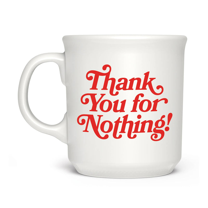Thank You For Nothing Mug
