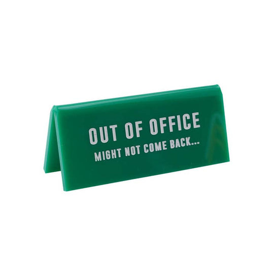 'Out Of Office Might Not...' Green Desk Sign