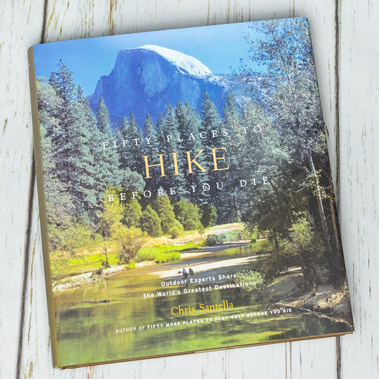 50 Places To Hike Before You Die Book