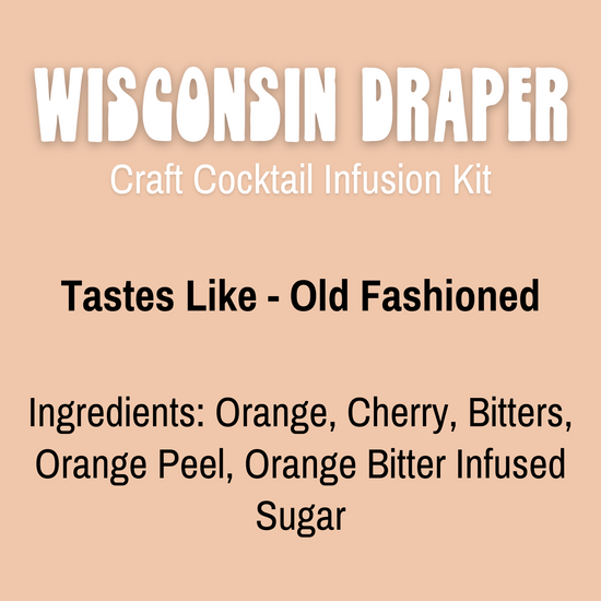 Wisconsin Draper Craft Cocktail Infusion Kit