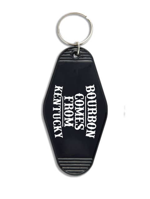 Bourbon Comes From Kentucky Hotel Motel Key Chain