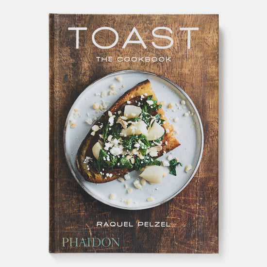 Toast : The Cookbook