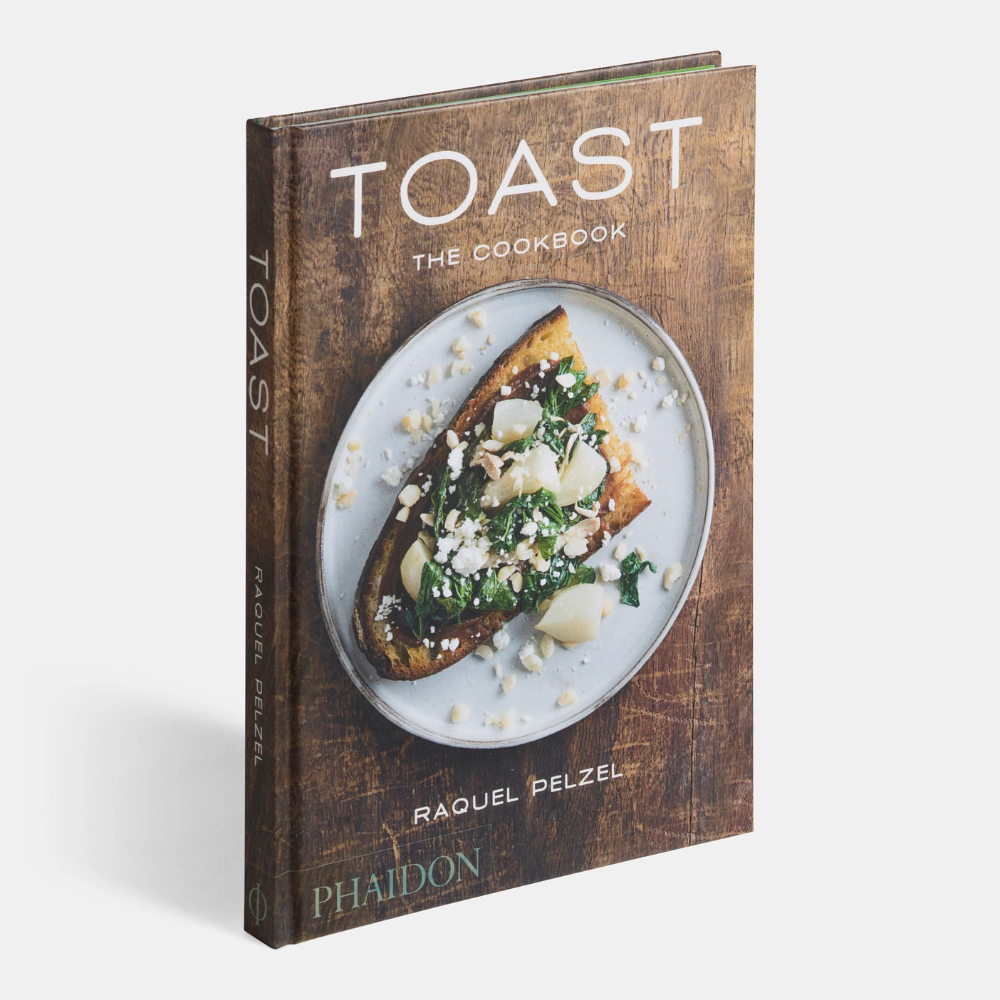 Toast The Cookbook by Raquel Pelzel