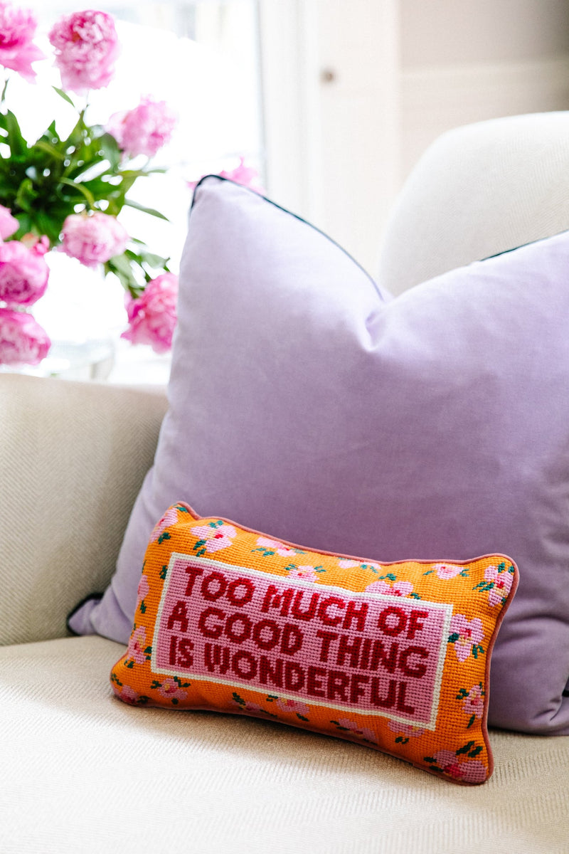 Too Much of a Good Thing Needlepoint Pillow