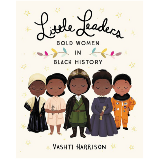 Little Leaders Bold Women In Black History