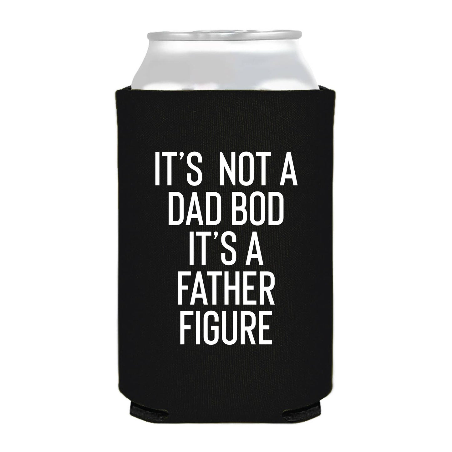 Not A Dad Bod It's A Father Figure Can Cooler